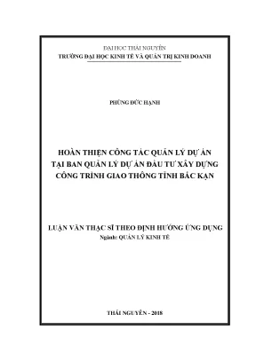 Luận văn thạc sĩ hay hoàn thiện công tác quản lý dự án tại ban quản lý dự án đầu tư xây dựng công trình giao thông tỉnh bắc kạn