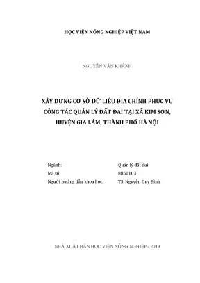 Luận văn thạc sĩ vnua xây dựng cơ sở dữ liệu địa chính phục vụ công tác quản lý đất đai tại xã kim sơn huyện gia lâm thành phố hà nội