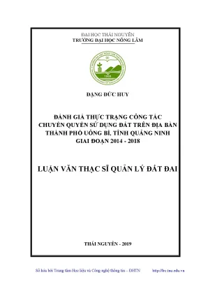 Luận văn thạc sĩ hay đánh giá thực trạng công tác chuyển quyền sử dụng đất trên địa bàn thành phố uông bí tỉnh quảng ninh giai đoạn 2014 2018