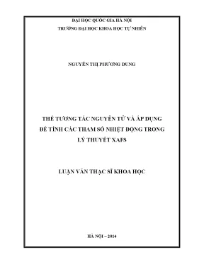 Luận văn thạc sĩ hus thế tương tác nguyên tử và áp dụng để tính các tham số nhiệt động trong lý thuyết xafs