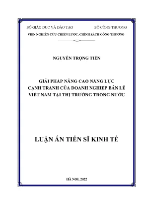 Luận án tiến sĩ giải pháp nâng cao năng lực cạnh tranh của doanh nghiệp bán lẻ việt nam tại thị trường trong nước