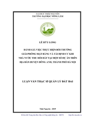 Luận văn thạc sĩ hay đánh giá việc thực hiện bồi thường giải phóng mặt bằng và tái định cư khi nhà nước thu hồi đất tại một số dự án trên địa bàn huyện đông anh thành phố hà nội