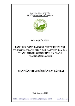 Luận văn thạc sĩ hay đánh giá công tác giải quyết khiếu nại tố cáo và tranh chấp đất đai trên địa bàn thành phố hà giang tỉnh hà giang giai đoạn 2016 2018