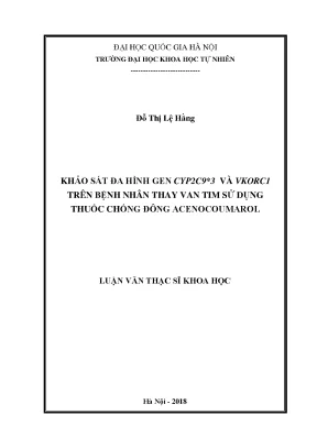 Luận văn thạc sĩ hus khảo sát đa hình gen cyp2c93 và vkorc1 trên bệnh nhân thay van tim sử dụng thuốc chống đông acenocoumarol