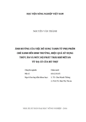 Luận văn thạc sĩ vnua ảnh hưởng của việc bổ sung tanin từ phụ phẩm chè xanh đến sinh trưởng hiệu quả sử dụng thức ăn và mức độ phát thải khí mêtan từ dạ cỏ của bò thịt