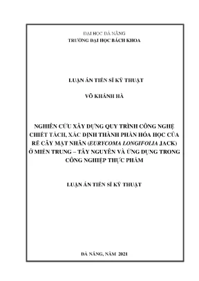 Luận án tiến sĩ nghiên cứu xây dựng quy trình công nghệ chiết tách xác định thành phần hóa học của rễ cây mật nhân eurycoma longifolia jack ở khu vực miền trung tây nguyên và ứng dụng trong công nghiệp thực phẩm