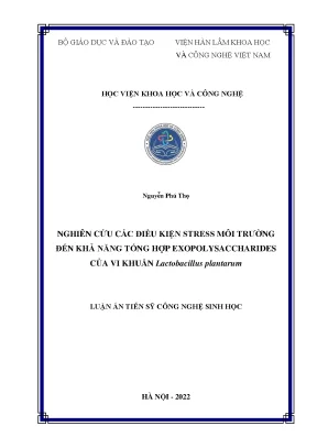Luận án tiến sĩ nghiên cứu các điều kiện stress môi trường đến khả năng tổng hợp exopolysaccharides của vi khuẩn lactobacillus plantarum