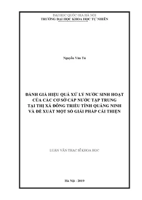 Luận văn thạc sĩ hus đánh giá hiệu quả xử lý nước sinh hoạt của các cơ sở cấp nước tập trung tại thị xã đông triều tỉnh quảng ninh và đề xuất giải pháp cải thiện