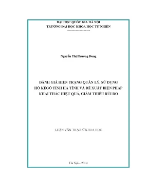 Luận văn thạc sĩ hus đánh giá hiện trạng quản lý sử dụng hồ kẻ gỗ tỉnh hà tĩnh và đề xuất biện pháp khai thác hiệu quả giảm thiểu rủi ro