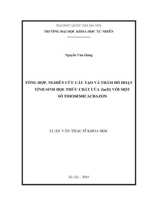 Luận văn thạc sĩ hus tổng hợp nghiên cứu cấu tạo và thăm dò hoạt tính sinh học phức chất của znii với một số thiosemicacbazon