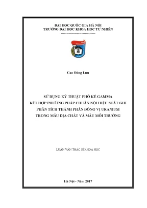 Luận văn thạc sĩ hus sử dụng kỹ thuật phổ kế gamma kết hợp phương pháp chuẩn nội hiệu suất ghi phân tích thành phần đồng vị uranium trong mẫu địa chất và mẫu môi trường