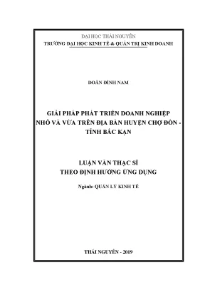 Luận văn thạc sĩ hay giải pháp phát triển doanh nghiệp nhỏ và vừa trên địa bàn huyện chợ đồn tỉnh bắc kạn