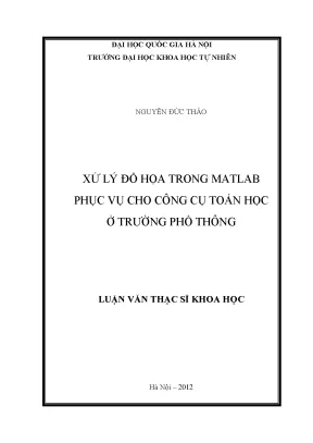 Luận văn thạc sĩ hus xử lý đồ họa trong matlab phục vụ cho công cụ toán học ở trường phổ thông luận văn ths toán học 60 46 35