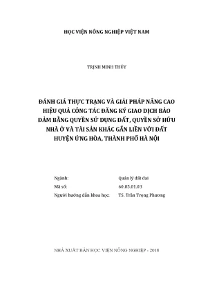Luận văn thạc sĩ vnua đánh giá thực trạng và giải pháp nâng cao hiệu quả công tác đăng ký giao dịch bảo đảm bằng quyền sử dụng đất quyền sở hữu nhà ở và tài sản khác gắn liền với đất huyện ứng hòa thành phố hà nội