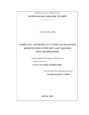 Luận văn thạc sĩ hus nghiên cứu ảnh hưởng của tương tác đại dương khí quyển đến cường độ và quỹ đạo bão bằng mô hình hwrf