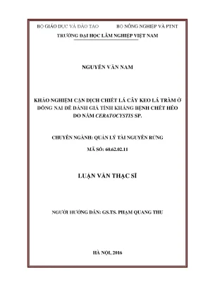 Luận văn thạc sĩ hay khảo nghiệm cặn dịch chiết lá cây keo lá tràm ở đồng nai để đánh giá tính kháng bệnh chết héo do nấm