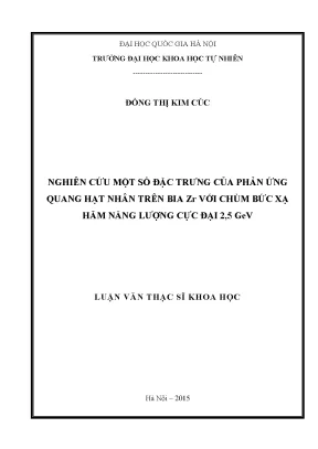 Luận văn thạc sĩ hus nghiên cứu một số đặc trưng của phản ứng quang hạt nhân trên bia zr với chùm bức xạ hãm năng lượng cực đại 2 5 gev