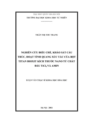 Luận văn thạc sĩ hus nghiên cứu điều chế khảo sát cấu trúc hoạt tính quang xúc tác của bột titan đioxit kích thước nano từ chất đầu ticl4 và amin