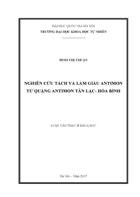 Luận văn thạc sĩ hus nghiên cứu tách và làm giàu antimon từ quặng antimon tân lạc hòa bình