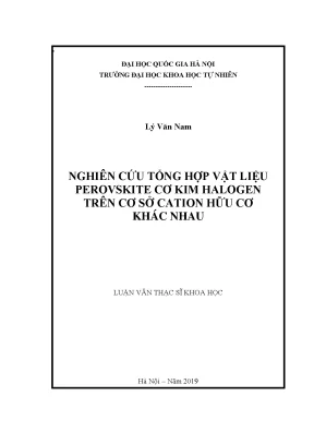 Luận văn thạc sĩ hus nghiên cứu tổng hợp vật liệu perovskite cơ kim halogen trên cơ sở cation hữu cơ khác nhau