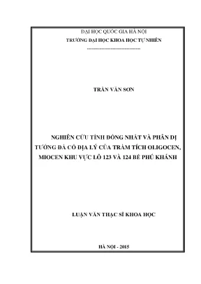 Luận văn thạc sĩ hus nghiên cứu tính đồng nhất và phân dị tướng đá cổ địa lý của trầm tích oligocen miocen khu vực lô 123 và 124 bể phú khánh