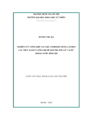 Luận văn thạc sĩ hus nghiên cứu tổng hợp vật liệu compozit dùng cacbon cấu trúc nano và polyme để hấp phụ ion cd2 và pb2 trong nước sông hồ