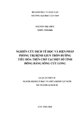 Luận án tiến sĩ nghiên cứu dịch tễ học và biện pháp phòng trị bệnh giun tròn đường tiêu hóa trên chó tại một số tỉnh đồng bằng sông cửu long