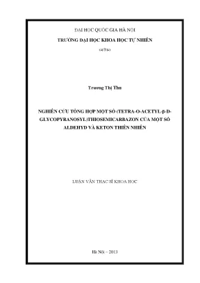Luận văn thạc sĩ hus nghiên cứu tổng hợp một số tetra o cetylglycopyranosyl thiosemicarbazon của một số aldehyd và keton thiên nhiên