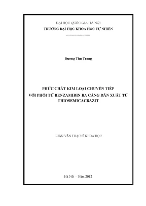 Luận văn thạc sĩ hus phức chất kim loại chuyển tiếp với phối tử benzamidin ba càng dẫn xuất từ thiosemcacbazit 60 44 25