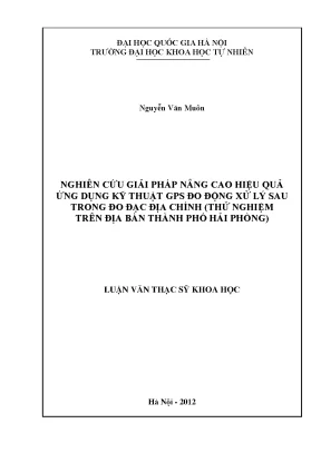 Luận văn thạc sĩ hus nghiên cứu giải pháp nâng cao hiệu quả ứng dụng kỹ thuật gps đo động xử lý sau trong đo đạc địa chính thử nghiệm trên địa bàn thành phố hải phòng