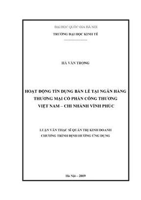 Luận văn thạc sĩ hay hoạt động tín dụng bán lẻ tại ngân hàng tmcp công thương việt nam chi nhánh vĩnh phúc