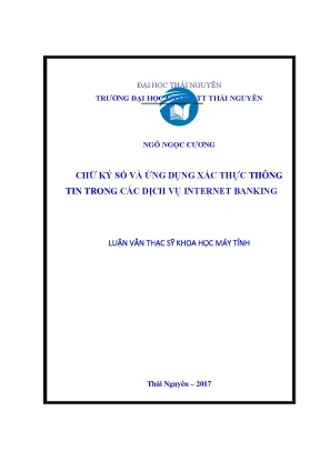 Luận văn thạc sĩ hay chữ ký số và ứng dụng xác thực thông tin trong các dịch vụ internet banking