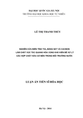 Luận án tiến sĩ hus nghiên cứu biến tính tio2 bằng sắt và cacbon làm chất xúc tác quang hóa vùng khả kiến để xử lý các hợp chất hữu cơ bền trong môi trường nước