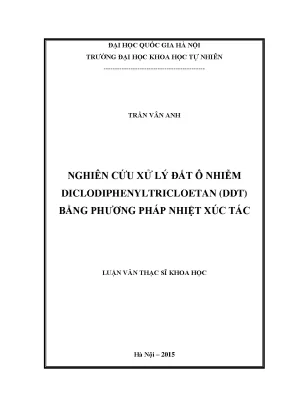 Luận văn thạc sĩ hus nghiên cứu xử lý đất ô nhiễm diclodiphenyltricloetan ddt bằng phương pháp nhiệt xúc tác