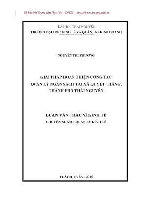 Luận văn thạc sĩ hay giải pháp hoàn thiện công tác quản lý ngân sách tại xã quyết thắng thành phố thái nguyên