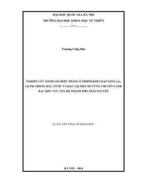 Luận văn thạc sĩ hus nghiên cứu đánh giá hiện trạng ô nhiễm kim loại nặng as cd pb trong đất nước và rau tại một số vùng chuyên canh rau khu vực ven đô thành phố thái nguyên