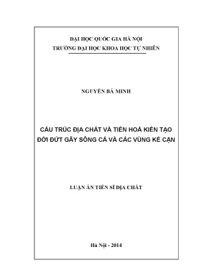 Luận văn thạc sĩ hus cấu trúc địa chất và tiến hóa kiến tạo đới đứt gãy sông cả và các vùng kế cận luận án tiến sĩ địa chất 62 44 02 01