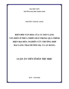 Luận án tiến sĩ biến đổi văn hóa của cư dân làng ven biển ở thừa thiên huế trong quá trình hiện đại hóa nghiên cứu trường hợp hai làng thai dương hạ và an bằng