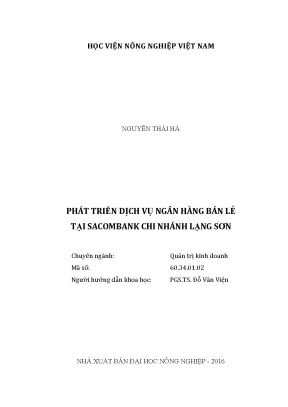 Luận văn thạc sĩ vnua phát triển dịch vụ ngân hàng bán lẻ tại sacombank chi nhánh lạng sơn
