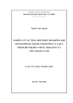 Luận văn thạc sĩ hus nghiên cứu sự thay đổi nhiệt độ không khí thành phố hà nội do ảnh hưởng của quá trình đô thị hóa với sự trợ giúp của viễn thám và gis