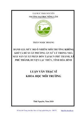 Luận văn thạc sĩ hay đánh giá mức độ ô nhiễm môi trường không khí và đề xuất phương án xử lý trong nhà máy sản xuất phân bón tại kcn phú thành xã phú thành huyện thủy tỉnh hòa bình