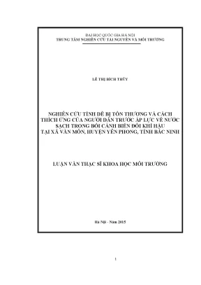 Luận văn thạc sĩ hus nghiên cứu tính dễ bị tổn thương và cách thích ứng của người dân trước áp lực về nước sạch trong bối cảnh biến đổi khí hậu tại xã văn môn huyện yên phong