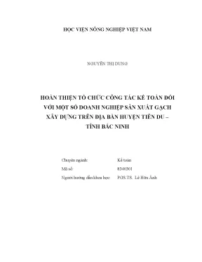 Luận văn thạc sĩ vnua hoàn thiện tổ chức công tác kế toán đối với một số doanh nghiệp sản xuất gạch xây dựng trên địa bàn huyện tiên du tỉnh bắc ninh