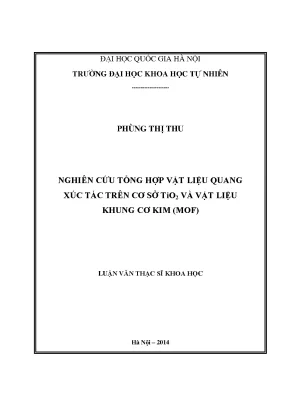 Luận văn thạc sĩ hus nghiên cứu tổng hợp vật liệu quang xúc tác trên cơ sở tio2 và vật liệu khung cơ kim mof luận văn ths vật lý chất rắn 04