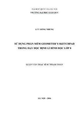 Luận văn thạc sĩ vnu ued sử dụng phần mềm geometers sketchpad trong dạy học định lí hình học lớp 8 using geometers sketchpad software in teaching 8th grade geometry theorem