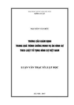 Luận văn thạc sĩ vnu ls trưng cầu giám định trong quá trình chứng minh vụ án hình sự theo luật tố tụng hình sự việt nam