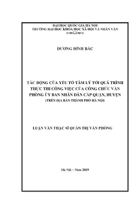 Luận văn thạc sĩ ussh tác động của yếu tố tâm lý tới quá trình thực thi công việc của công chức văn phòng ủy ban nhân dân cấp quận huyện trên địa bàn thành phố hà nội