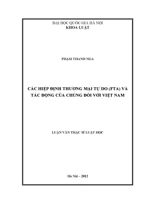 Luận văn thạc sĩ vnu ls các hiệp định thương mại tự do fta và tác động của chúng đối với việt nam