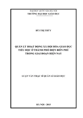 Luận văn thạc sĩ vnu ued quản lý hoạt động xã hội hóa giáo dục tiểu học ở thành phố điện biên phủ trong giai đoạn hiện nay