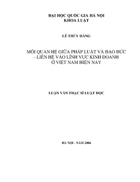 Luận văn thạc sĩ vnu ls mối quan hệ giữa pháp luật và đạo đức liên hệ vào lĩnh vực kinh doanh ở việt nam hiện nay